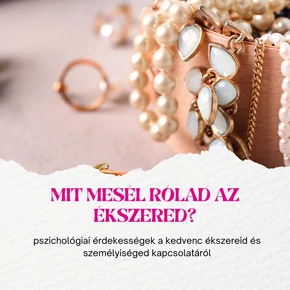 Mit mesél rólad az ékszered?